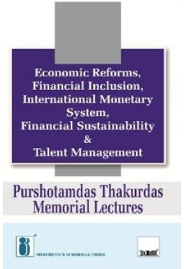 Economic Reforms, Financial Inclusion, International Monetary System, Financial Sustainability & Talent Management